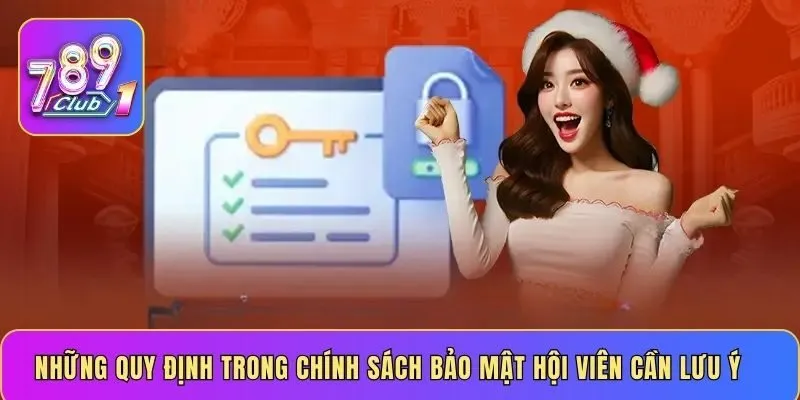 Những quy định trong chính sách bảo mật hội viên cần lưu ý