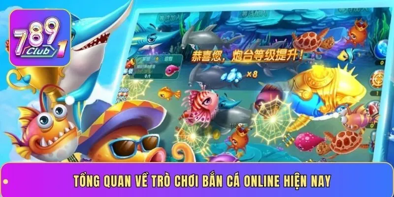 Tổng quan về trò chơi bắn cá online hiện nay